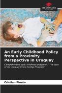 An Early Childhood Policy from a Proximity Perspective in Uruguay di Cristian Pinato edito da Our Knowledge Publishing