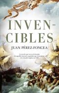 Invencibles di Juan Antonio Perez-Foncea Alvarez edito da ALMUZARA