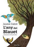 L'any del Blauet : Il·lustracions de Pep Boatella di Jaume Cabré edito da Estrella Polar