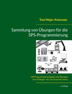 Sammlung von Übungen für die SPS-Programmierung di Tom Mejer Antonsen edito da Books on Demand
