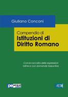 Compendio di Istituzioni di Diritto Romano di Giuliano Conconi edito da Primiceri Editore