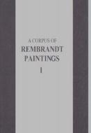A Corpus of Rembrandt Paintings: Volume I: 1625-1631 di J. Bruyn, B. Haak, S. H. Levie edito da SPRINGER NATURE