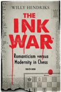 The Ink War di Willy Hendriks edito da New in Chess