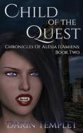 Child Of The Quest di Templet Darin Templet edito da Independently Published