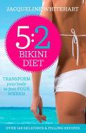 The 5:2 Bikini Diet di Jacqueline Whitehart edito da HarperCollins Publishers