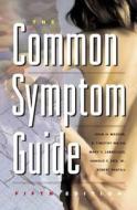 The Common Symptom Guide di John Wasson, Timothy B. Walsh, Mary C. LaBrecque, Harold C. Sox, Robert H. Pantell edito da Mcgraw-hill Education - Europe