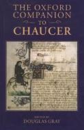 The Oxford Companion to Chaucer di Douglas Gray edito da OXFORD UNIV PR