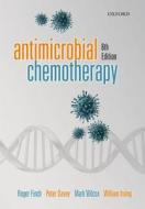 Antimicrobial Chemotherapy di Roger G. Finch, Peter Davey, Mark H. Wilcox, William Irving edito da Oxford University Press