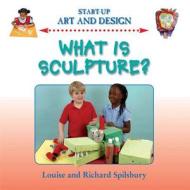 What Is Sculpture? di Louise A. Spilsbury, Richard Spilsbury edito da Evans Brothers