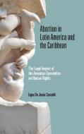 Abortion In Latin America And The Caribbean di Ligia de Jesus Castaldi edito da University Of Notre Dame Press