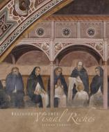 Religious Poverty, Visual Riches - Art in the Dominican Churches of Central Italy in the Thirteenth and Fouteenth Centur di Joanna Cannon edito da Yale University Press