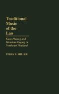 Traditional Music of the Lao di Terry E. Miller edito da Greenwood Press