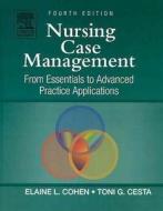 Nursing Case Management di Elaine Cohen, Toni G. Cesta edito da Elsevier - Health Sciences Division