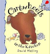 Cartwheels in the Kitchen di David Melling edito da Hachette Children's Group
