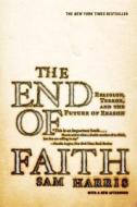 The End of Faith: Religion, Terror, and the Future of Reason di Sam Harris edito da W W NORTON & CO
