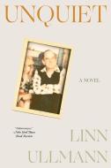 Unquiet di Linn Ullmann edito da W W NORTON & CO
