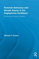 Feminist Advocacy and Gender Equity in the Anglophone Caribbean di Michelle V. (University of Maryland Rowley edito da Taylor & Francis Ltd