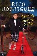 Reel Life Lessons ...So Far di Rico Rodriguez, Laura Morton edito da C A PR