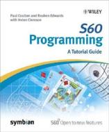 S60 Programming di Paul Coulton, Reuben Charles Edwards, Helen Clemson edito da John Wiley And Sons Ltd