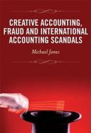 Creative Accounting, Fraud and International Accounting Scandals di Michael J. Jones edito da John Wiley and Sons Ltd
