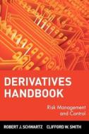 Derivatives Handbook di Robert J. Schwartz, Schwartz, Alison Smith edito da John Wiley & Sons