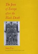 The Jews Of Europe After The Black Death di Anna Foa edito da University Of California Press