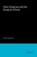 Y an Hung-Tao and the Kung-An School di Chih-P'Ing Chou, Zhiping Zhou, Chou Chih-P'Ing edito da Cambridge University Press