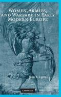 Women, Armies, and Warfare in Early Modern             Europe di John A. Lynn II edito da Cambridge University Press