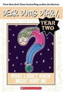 Dear Dumb Diary Year Two #4: What I Don't Know Might Hurt Me di Jim Benton edito da Scholastic Inc.