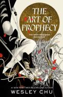 The Art of Prophecy di Wesley Chu edito da DELREY TRADE