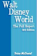 Walt Disney World di Brian McDaniel edito da iUniverse