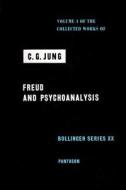 Collected Works of C.G. Jung, Volume 4: Freud & Psychoanalysis di C. G. Jung edito da PRINCETON UNIV PR