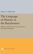 The Language of History in the Renaissance di Nancy S. Struever edito da Princeton University Press