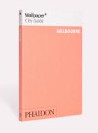 Wallpaper* City Guide Melbourne di Wallpaper edito da Phaidon Verlag GmbH