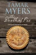 Death of Pie: The New Pennsylvania Dutch Mystery di Tamar Myers edito da Severn House Large Print