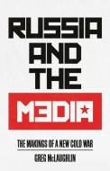 Russia and the Media di Greg Mclaughlin edito da Pluto Press