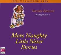 More Naughty Little Sister Stories di Dorothy Edwards edito da BBC Audiobooks