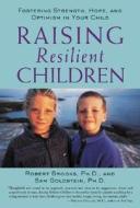 Raising Resilient Children di Robert B. Brooks, Sam Goldstein edito da Contemporary Books Inc