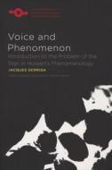 Voice and Phenomenon: Introduction to the Problem of the Sign in Husserl's Phenomenology di Jacques Derrida edito da NORTHWESTERN UNIV PR