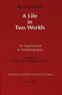 A Life in Two Worlds di Bernhard Blume edito da Lang, Peter