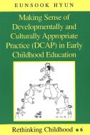 Making Sense of Developmentally and Culturally Appropriate Practice (DCAP) in Early Childhood Education di Eunsook Hyun edito da Lang, Peter