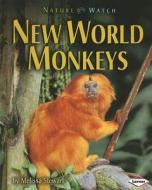 New World Monkeys di Melissa Stewart edito da Lerner Publications