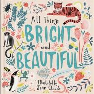 All Things Bright and Beautiful edito da KREGEL PUBN