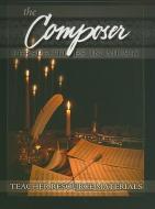 The Composer Teacher Resource Materials: Perspectives in Music di Karen Kuehmann edito da BOB JONES UNIV PR
