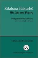 Kitahara Hakushū: His Life and Poetry (Ceas) di Margaret Benton Fukusawa edito da CORNELL EAST ASIA PROGRAM