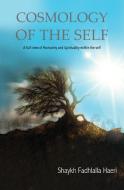 Cosmology of the Self di Shaykh Fadhlalla Haeri edito da Zahra Publications