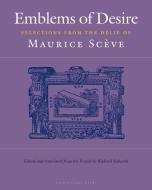 Emblems of Desire: Selections from the Delie of Maurice Sceve di Maurice Sceve edito da ARCHIPELAGO BOOKS