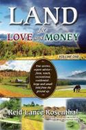 Land for Love and Money, Volume 1 di Reid Lance Rosenthal edito da ROCKIN SR PUB