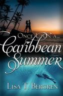 Once Upon a Caribbean Summer di Lisa T. Bergren edito da STONEWATER BOOKS