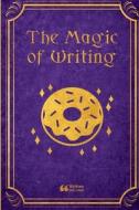 The Magic of Writing di Ali Arnold, Anna Rabinovich, Avery Brown edito da Lulu.com